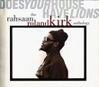 Does Your House Have Lions: The Rahsaan Roland Kirk Anthology