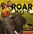 Sing & Play Roar Music - Serengeti Trek