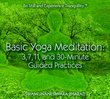 Basic Yoga Meditation CD: 3, 7, 11, and 30 Minute Guided Practices