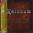 Catch the Rainbow: the Anthology