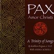 Pax Amor Christi. A Trinity of Songs