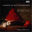 A Basket of Wild Strawberries: A Selection of Keyboard Works by Jean-Philippe Rameau