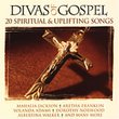 Divas of Gospel: 20 Spiritual & Uplifting Songs