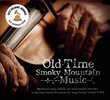 Old-Time Smoky Mountain Music- 34 historic songs, ballads, and instrumentals recorded in the Great Smoky Mountains by Song Catcher Joseph S Hall