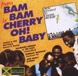 From Bam Bam to Cherry Oh Baby