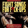 Fight Songs for Fuck-Ups