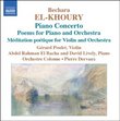 Bechara El-Khoury: Piano Concerto; Poems for Piano and Orchestra; Méditation poétique for Violin and Orchestra