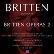 Britten Conducts Britten: Operas 2 [Box Set]