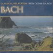 Classical Relaxation With Ocean Sounds: Bach