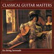 Classical Guitar Masters: Six-String Serenade