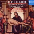 Bach C P E: Last Sufferings of the Saviour