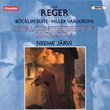 Reger: Böcklin Suite; Hiller Variations