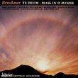 Anton Bruckner: Te Deum; Mass in D minor