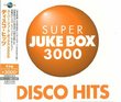 Super Juke Box 3000 Disco Hits