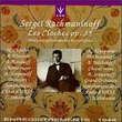 Rachmaninov: Bells, choral symphony Op35 - Two Historical recordings - State Orchestra of the USSR, C. Simeonoff (conductor) (recorded 1948) / Grand Radio Symphony Orchestra of the USSR, V. Niebolssine (conductor) (recorded 1948)