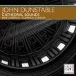 Dunstable: Cathedral Sounds