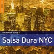 Rough Guide to Salsa Dura NYC