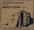 Mr Velcro Fastener Presents Deep:Inside Vol. 2