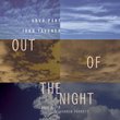 Out of the Night - Part: Magnificat; Tavener: Threnos, etc