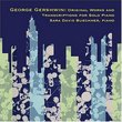 George Gershwin: Original Works and Transcriptions for Solo Piano