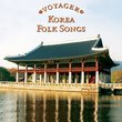 Voyager: Korea - Folk Songs