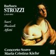 Strozzi: Sacri Musicali Affetti; Gianoncelli, etc. / Kiehr, Concerto Soave