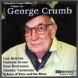Complete Crumb Edition, Vol. 6 - Echoes of Time and the River, Gnomic Variations, Four Nocturnes, Lux Aeterna