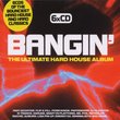 Bangin: The Ultimate Hard House Album