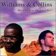Williams & Collins (Haven't You Decided Yet)