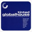 Tinted Presents Global House: Mixed By Deepswing