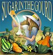 Sugar in the Gourd