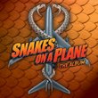 Snakes on a Plane: The Album (Clean)