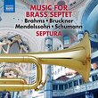 Mendelssohn, Schumann, Brahms & Bruckner: Works Arranged for Brass Septet
