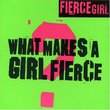 What Makes a Girl Fierce?