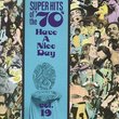 Super Hits Of The '70s:  Have a Nice Day, Vol. 19