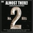 Almost There! A Collection of the Greatest Original Number 2 Hits
