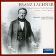 Franz Lachner: Sacred Choral Works