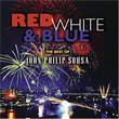 Red, White & Blue - The Best Of John Philip Sousa