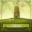 Be Thou My Vision: Celtic Hymns
