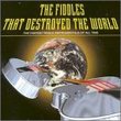 Fiddles That Destroyed the World