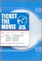 Ticket the Movie