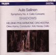 Sallinen: Symphony No. 4; Cello Concerto; Shadows