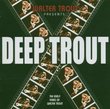 Deep Trout
