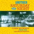 Another Saturday Night - Classic Recordings From The Louisiana Bayous