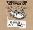 Country Bullshit by Those Poor Bastards (2006-02-17)