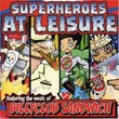 Superheroes at Leisure