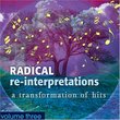Radical Re-Interpretations Volume 3: A Transformation of Hits