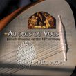 Au Pres de Vous: French chansons of the 16th century