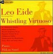 Leo Eide, 'The Living Flute': Whistling Virtuoso
