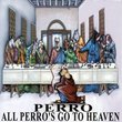 All Perro's Go to Heaven